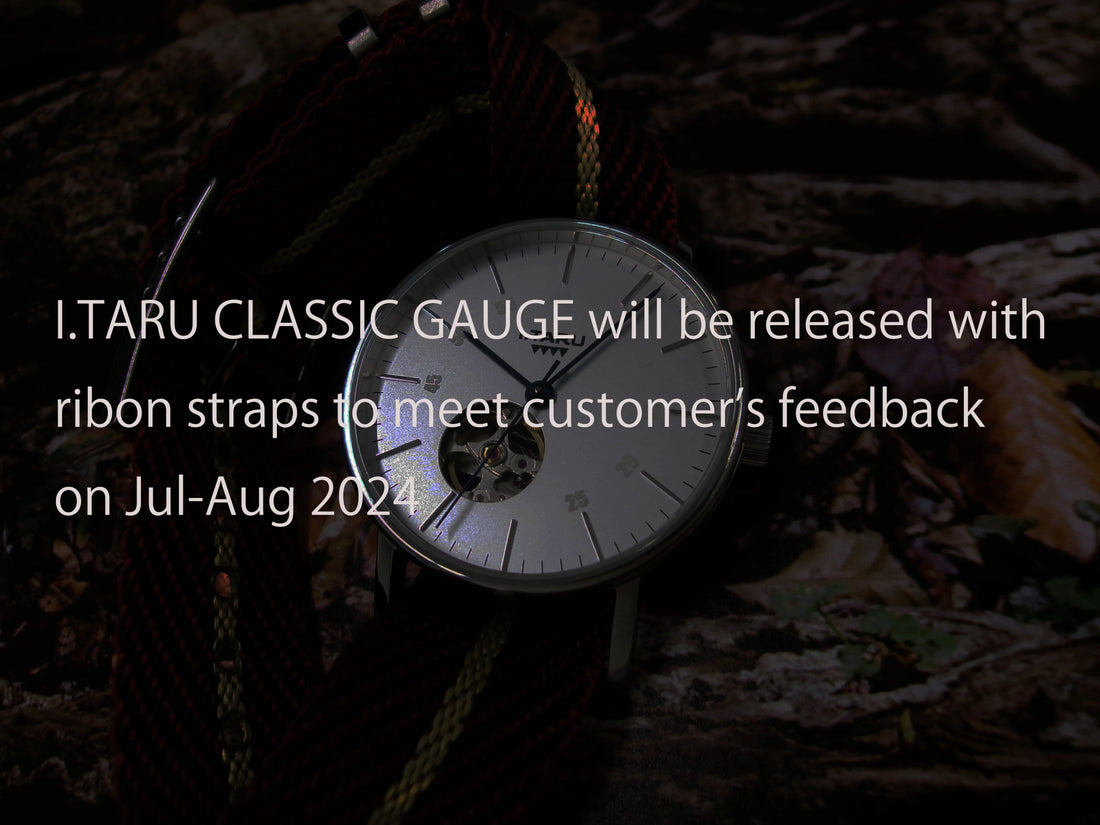 Ribon straps to meet customer's feedback on Jul-Aug 2024 I.TARU watch official website