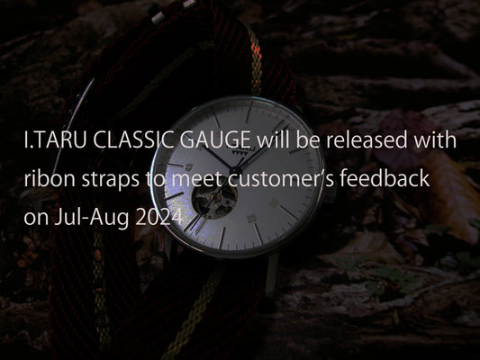 Ribon straps to meet customer's feedback on Jul-Aug 2024 I.TARU watch official website