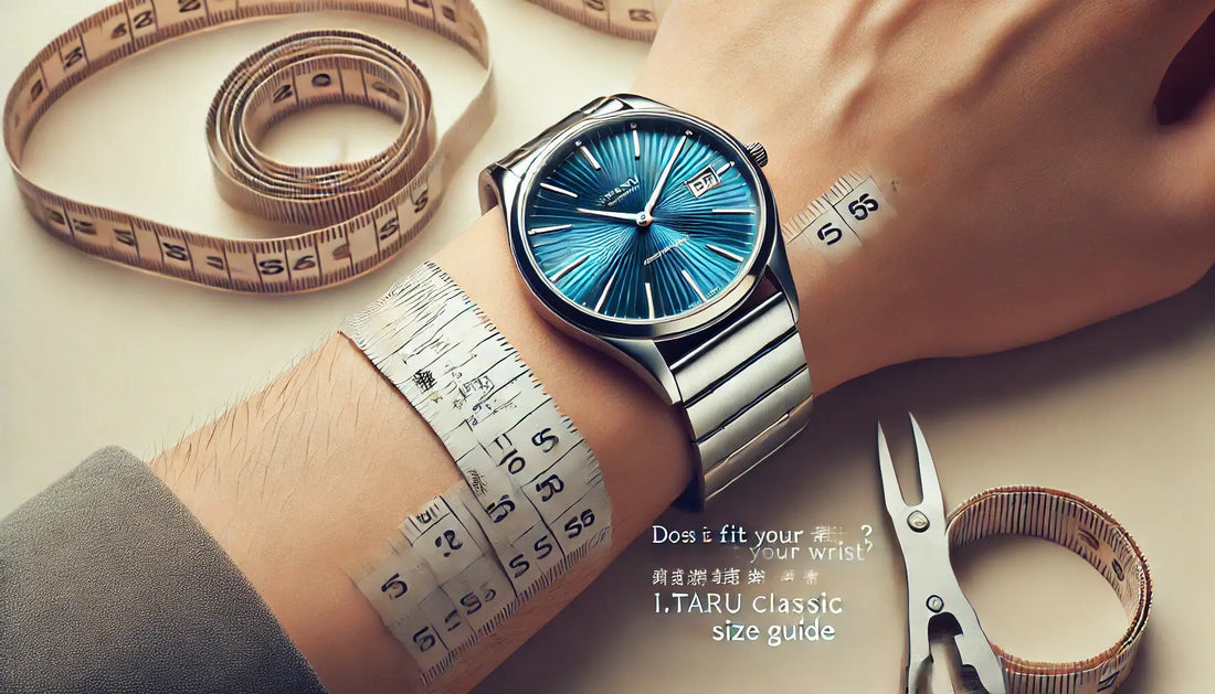 Does Your Wrist Fit? I.TARU CLASSIC Size Guide I.TARU watch official website
